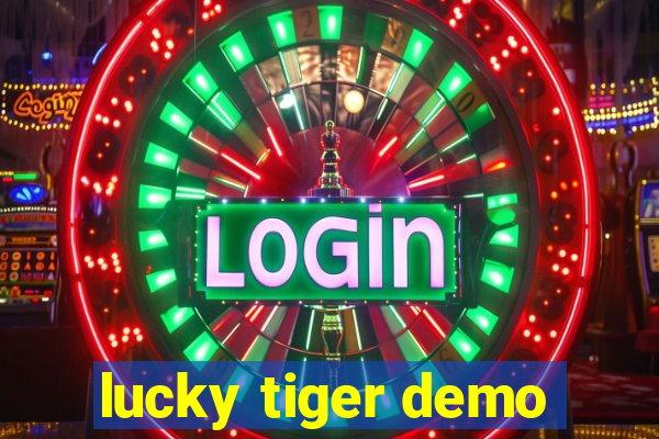 lucky tiger demo